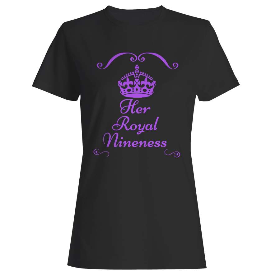 Her Royal Nineness Birthday Princess Woman’s T-Shirt