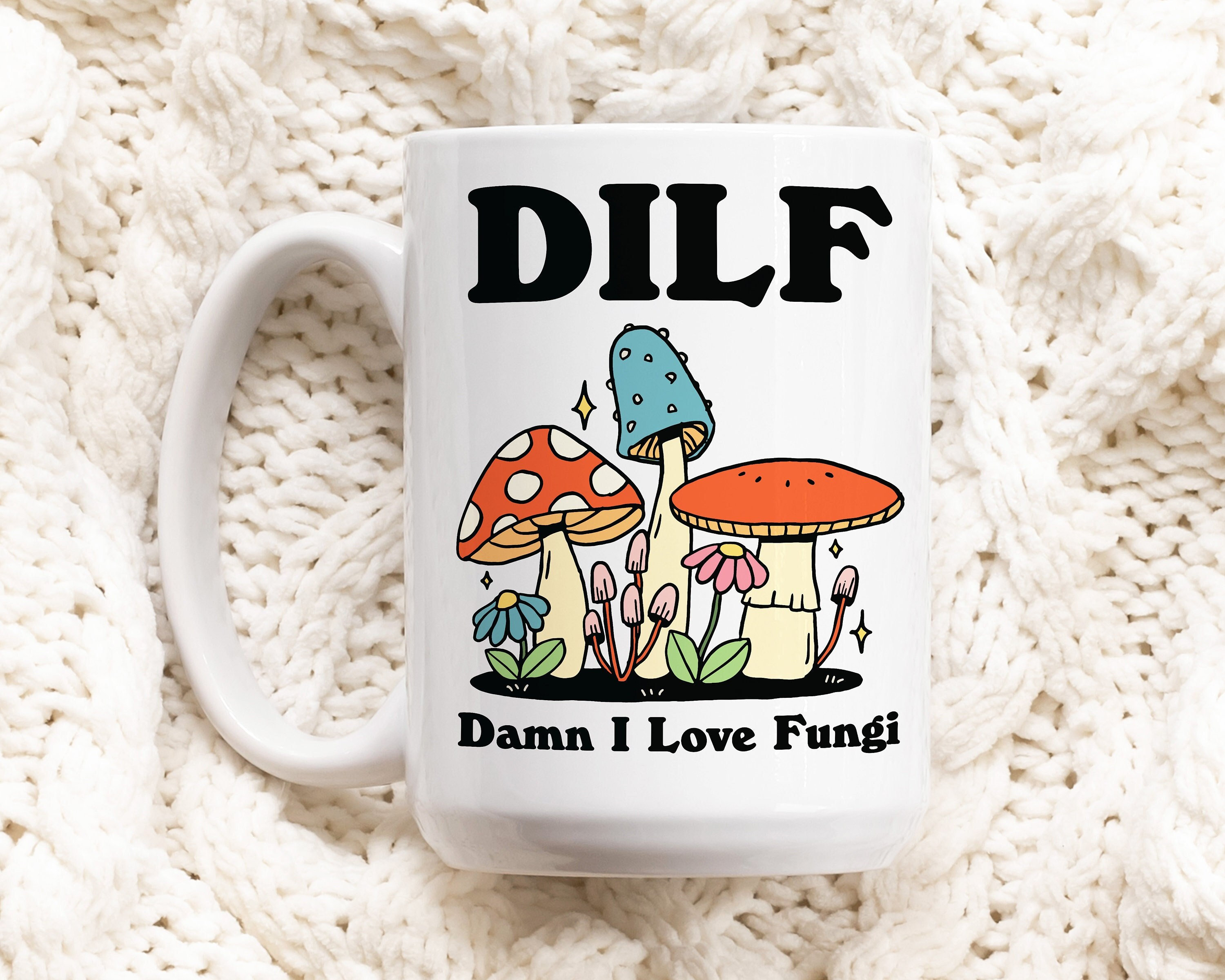 Mushroom Coffee Mug, Damn I love Fungi DILF Ceramic Cup, Cottagecore Gift, Boyfriend Husband Gift Idea, Toadstool Mug, Funny Novelty Gift