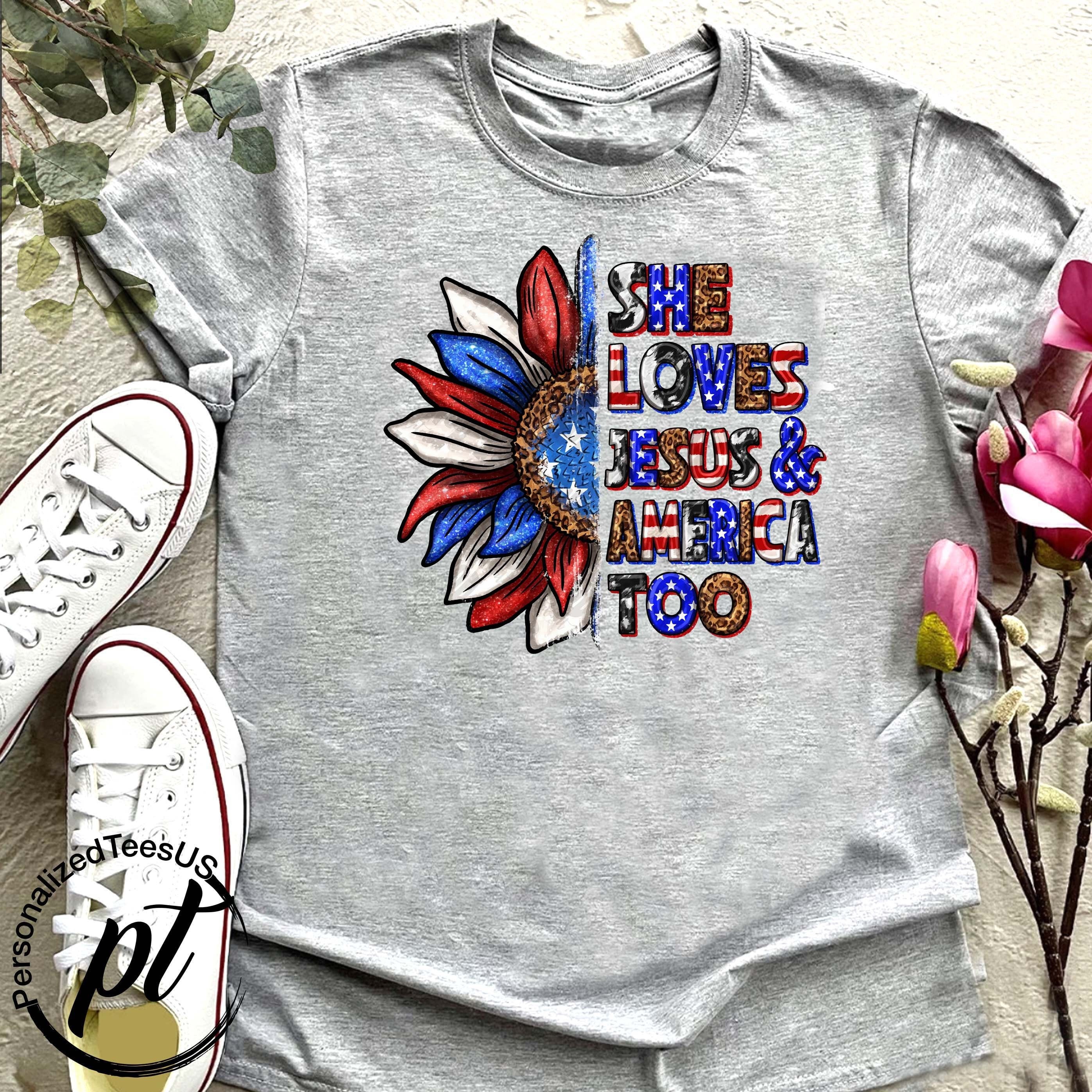 4th of July Sunflower Shirt,She Loves Jesus and America Too,Patriotic Womens Tshirt,American Sunflower,Independence Day Tee,Freedom Shirt