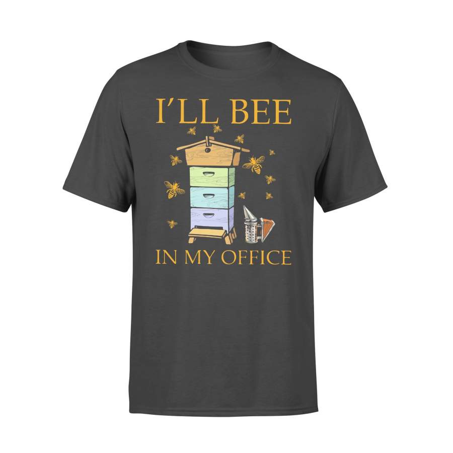 I’ll Bee In My Office Beekeeper T-shirt