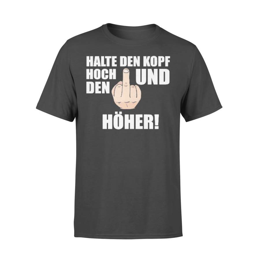 Halte Den Kopf Hoch Und Den Hoher T-shirt