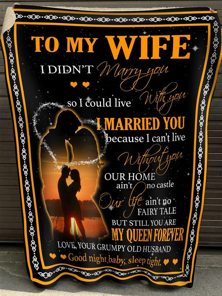 Gift For Wife Blanket, To My Wife Still You Are My Queen Forever Fleece Blanket From Husband For Wife