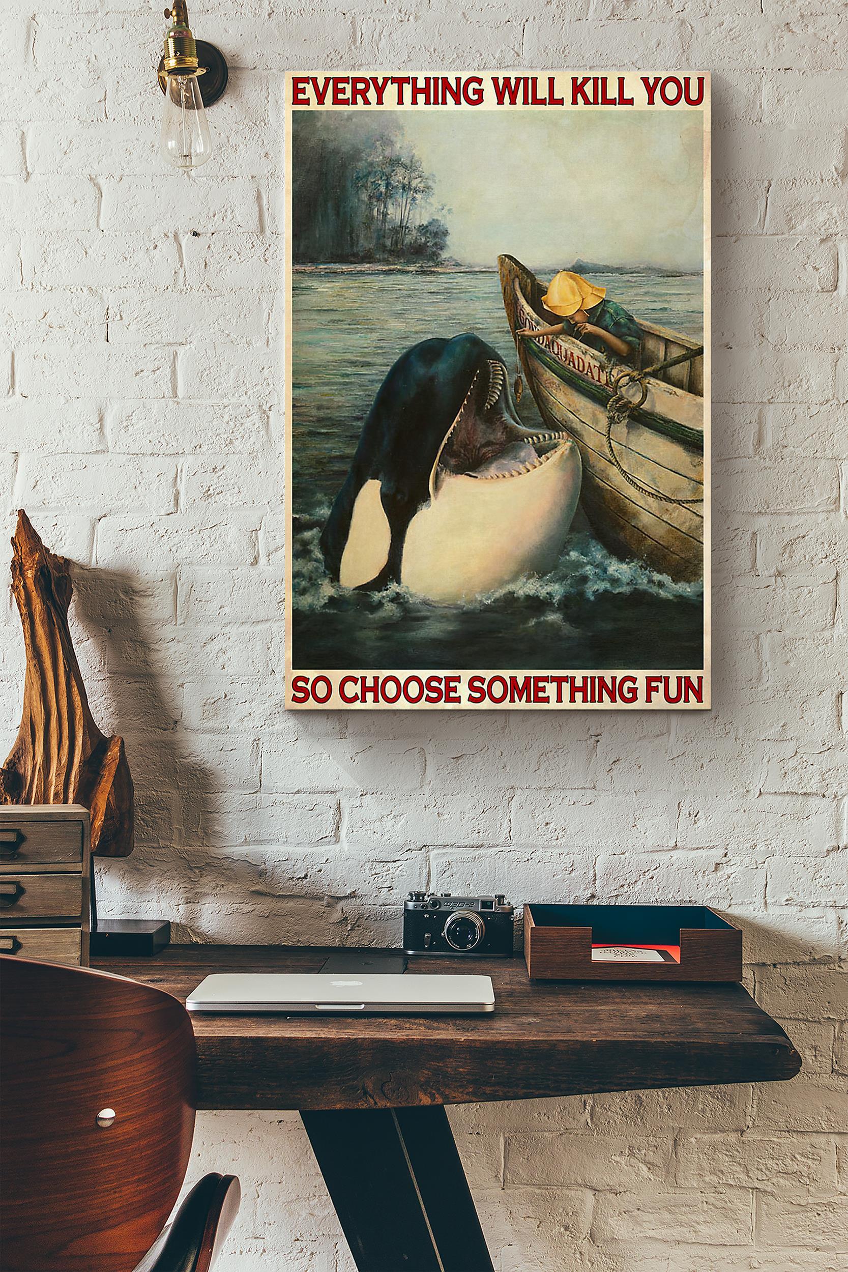 Shark Sailing Everything Will Kill You So Choose Something Fun Poster Wrapped Canvas