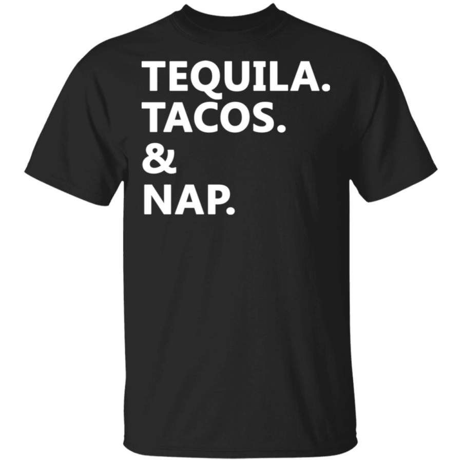 Tequila tacos and nap shirt, long sleeve, hoodie