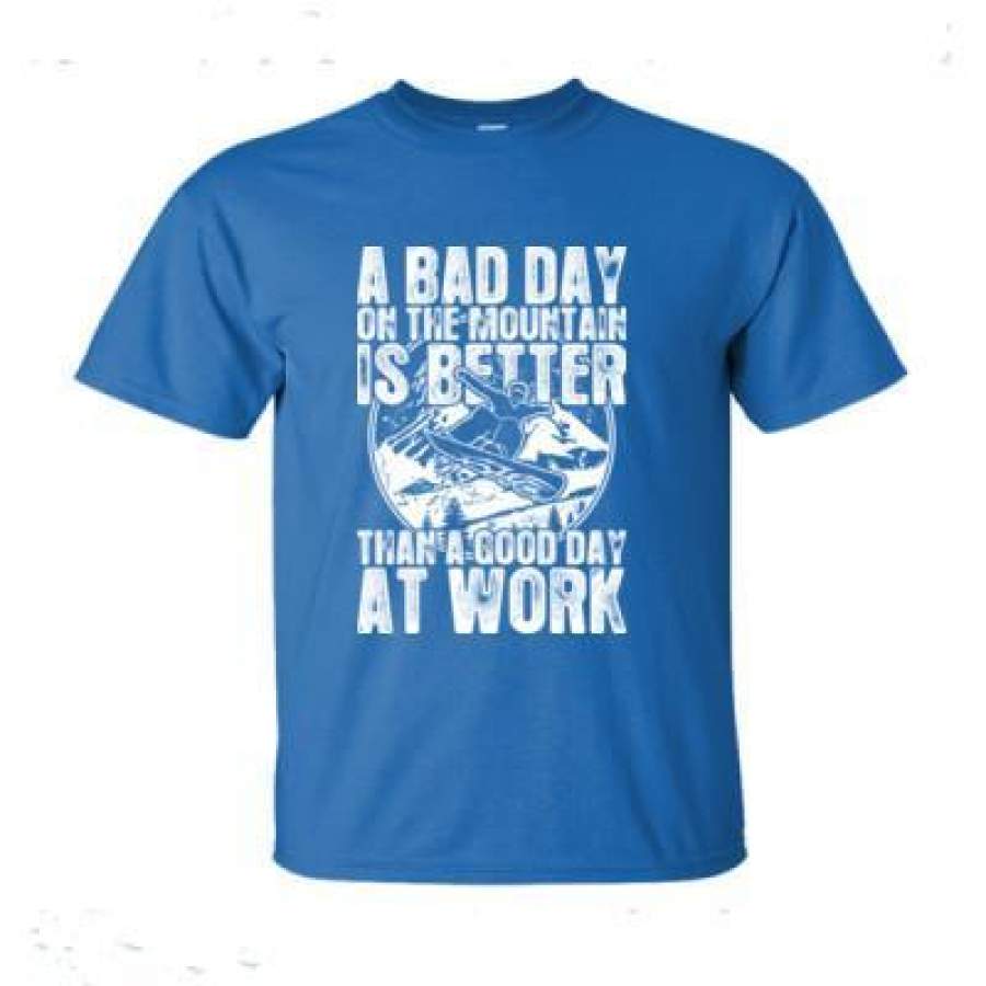 AGR Snowboard A Bad Day On The Mountain Is Better Than A Good Day At Work – Ultra-Cotton T-Shirt