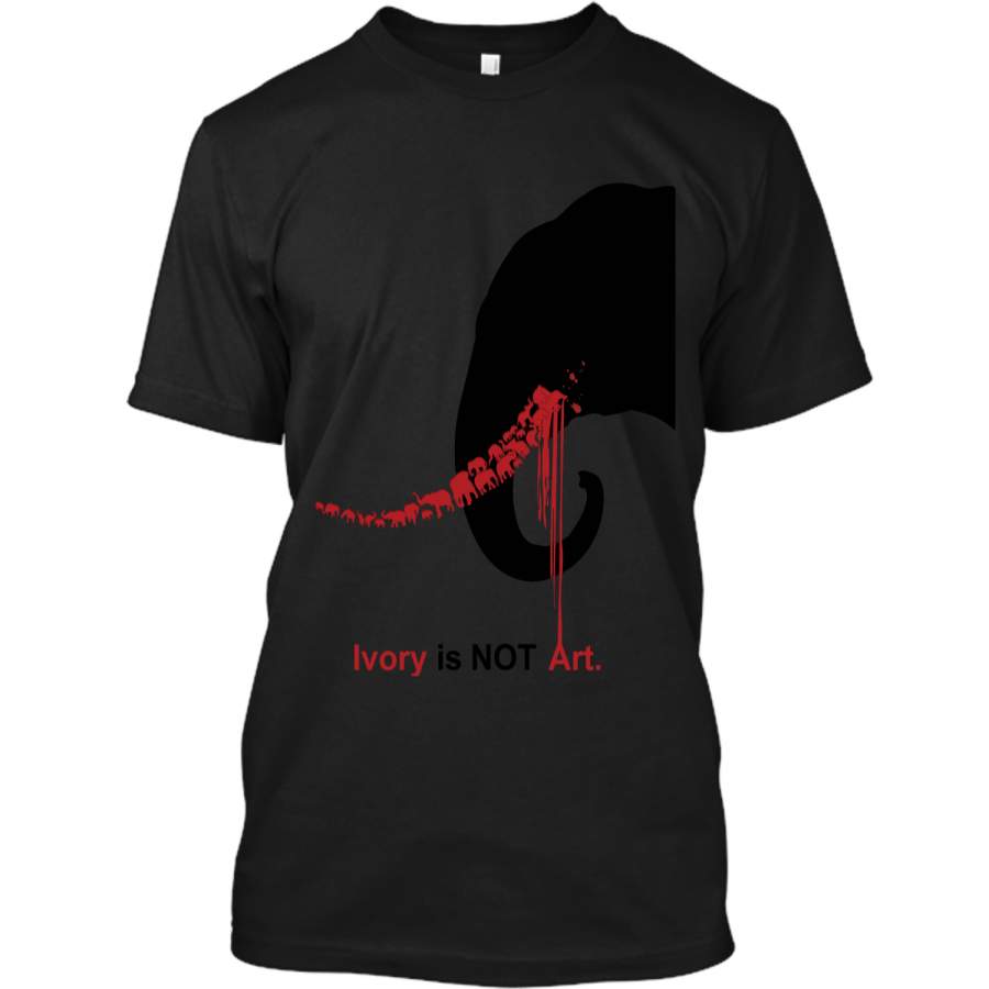 Ivory Is Not Art Save The Elephant Earth Day Tshirt Custom Ultra Cotton