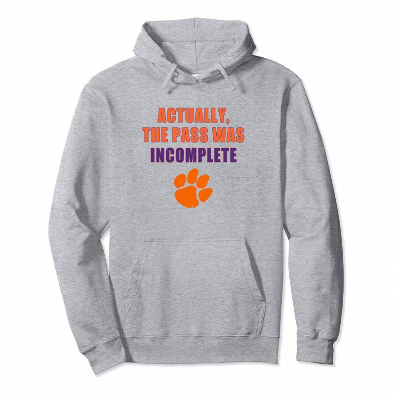 Actually The Pass Was Incomplete Tigers Football Pullover Hoodie, T Shirt, Sweatshirt