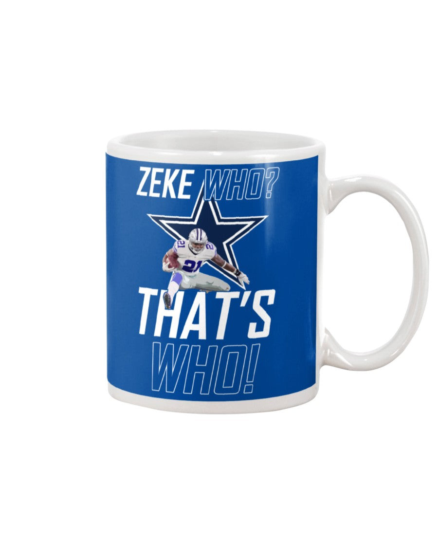 Zeke Dallas Cowboys Who? That’S Who! T-Shirt – Mug