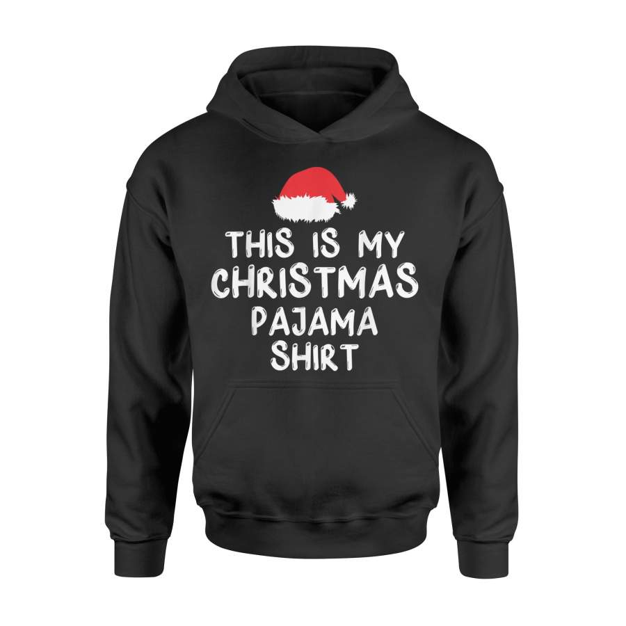 This Is My Christmas Pajama T-Shirt – Standard Hoodie