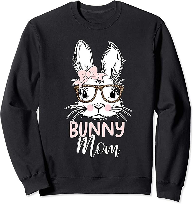 BUNNY MOM Best Bunny Mom Bunny Lover Gift Sweatshirt