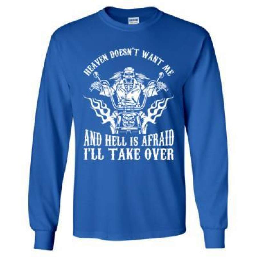 AGR Heaven Doesnt Want Me And Hell Is Afraid I Will Take Over – Long Sleeve T-Shirt