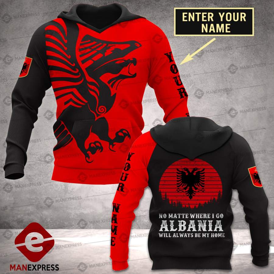 Albania Will Always Be My Home Customize 3D HOODIE MPP