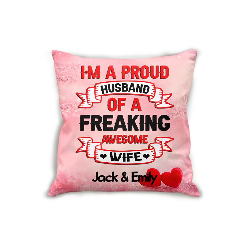 Custom Personalized Throw Decorative Cuddle Pillow Valentine Day Gift Ideas For Him Her Men Women Boyfriend Girlfriend Husband Wife Couple – I Am A Proud Husband Of A Freaking Awesome Wife HT311261 – PersonalizedWitch