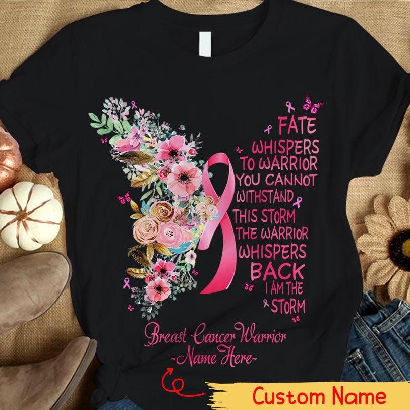 Personalized Breast Cancer Awareness Support Shirt, I Am The Storm, Butterfly Flower