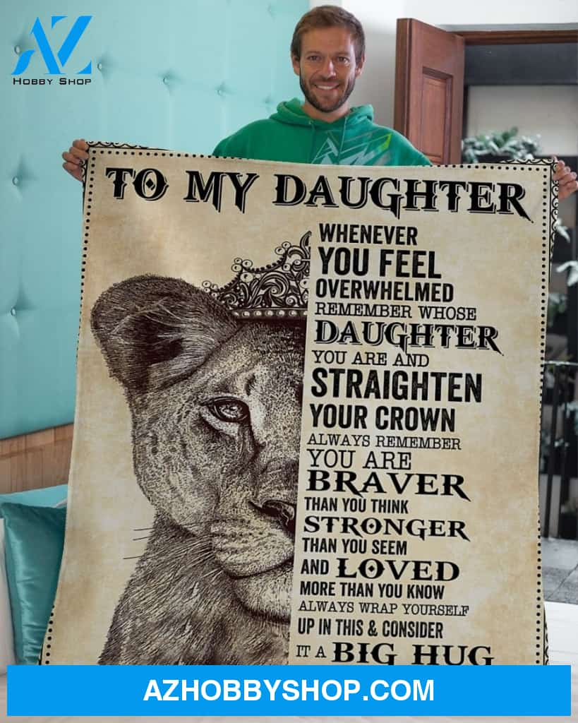 To Daughter Lion Remember Straighten Your Crown Fleece Blanket Gift For Daughter