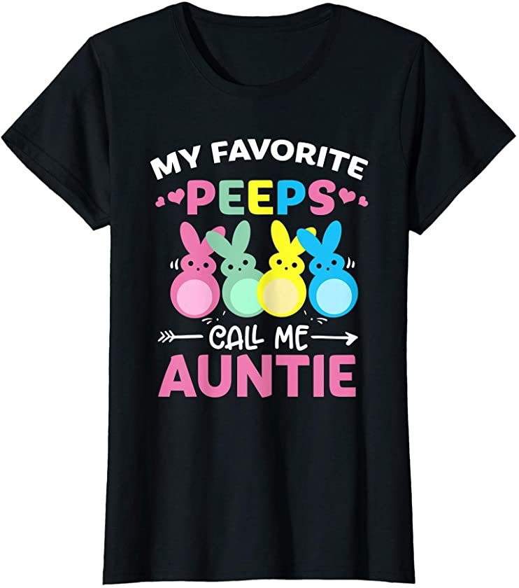 Womens My Favorite Peeps Call Me Auntie with Bunny Funny easter day T-Shirt