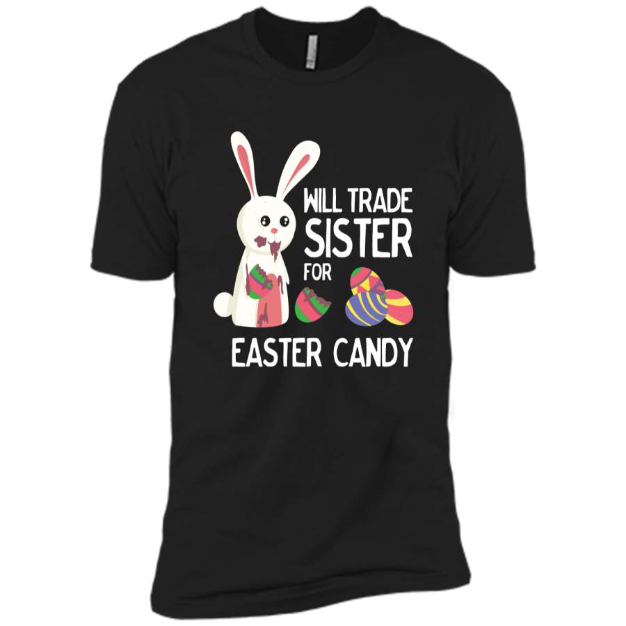 Cute Easter Will Trade Sister for Candy Kids Shirt Next Level Premium Short Sleeve Tee