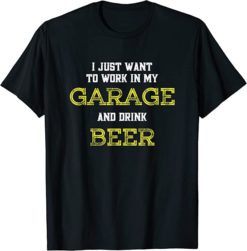 Work In My Garage And Drink Beer Funny Retro Vintage T-Shirt