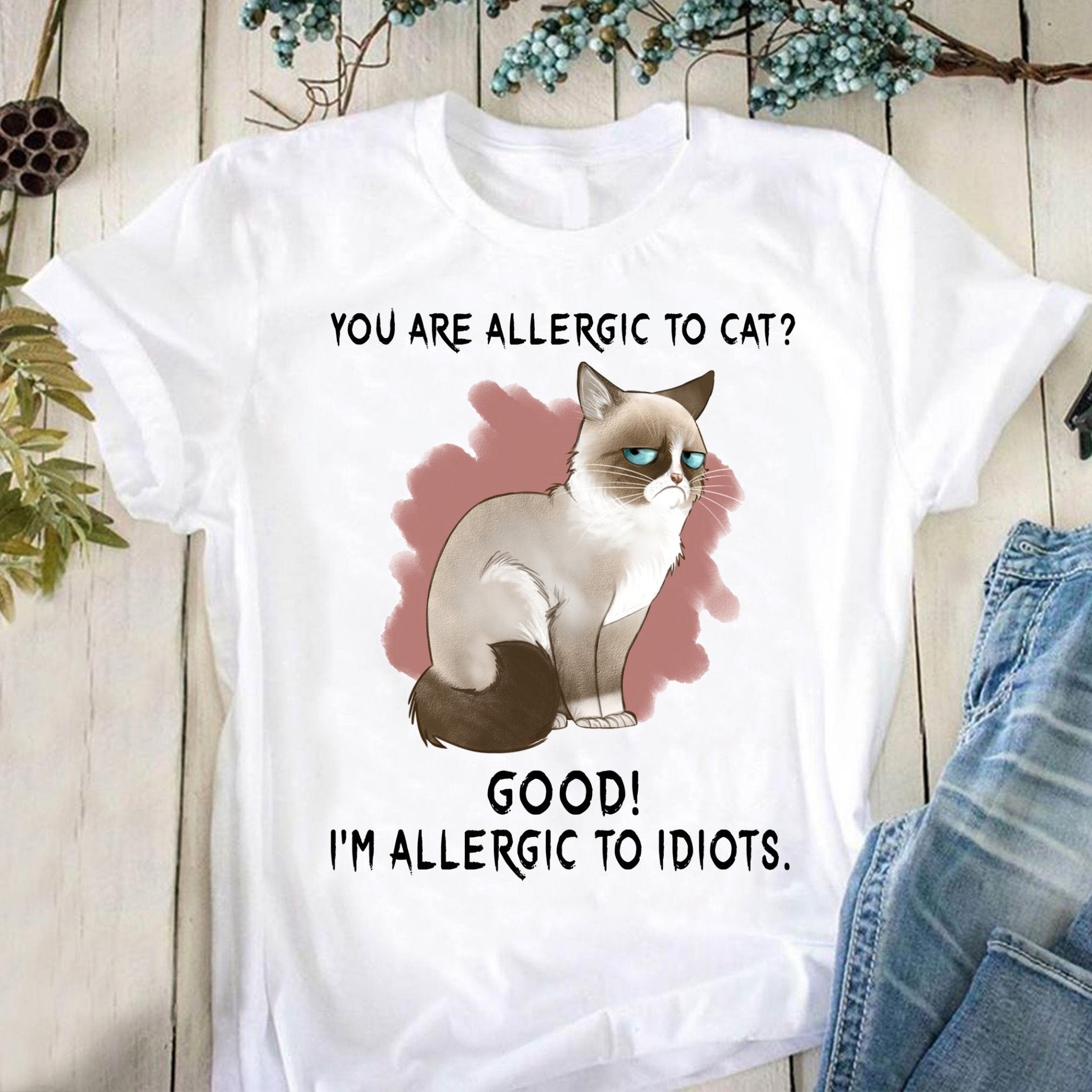 You Are Allergic To Cat Good I’m Allergic To Idiots Standard/Premium T-Shirt