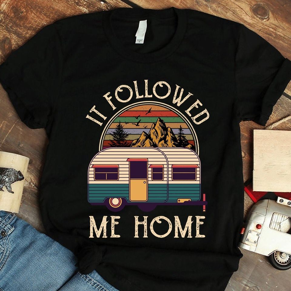 It Followed Me Home Camping Car Vintage Gift Standard/Premium T-Shirt