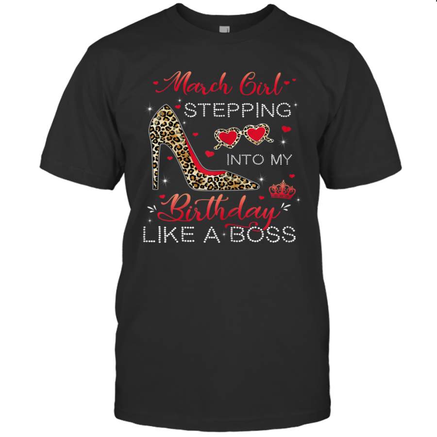 Stepping Into My Birthday March Girl Leopard Print Birthday Shirt