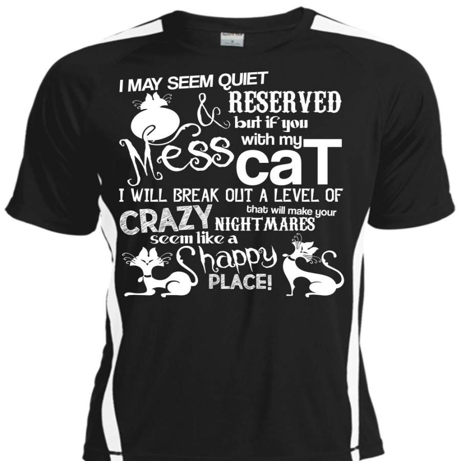 You Mess With My Cat T Shirt, Like A Happy Place T Shirt, Cool Shirt