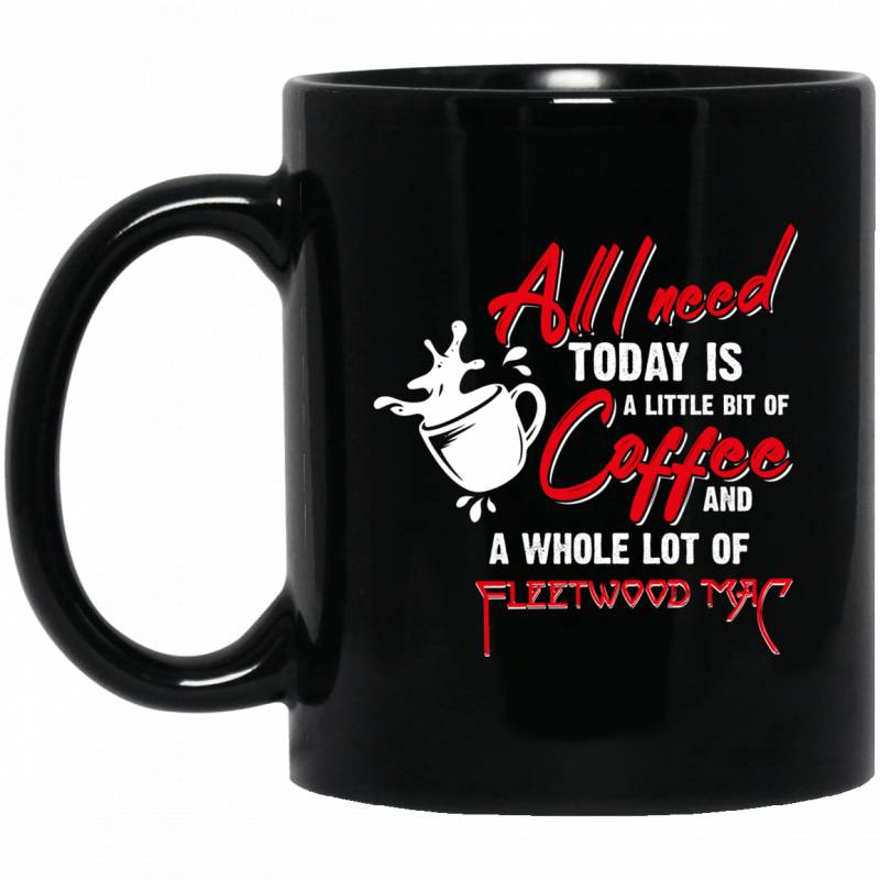 All I need To Day Is Coffee & Whole Fleetwood Mac Mug TT04