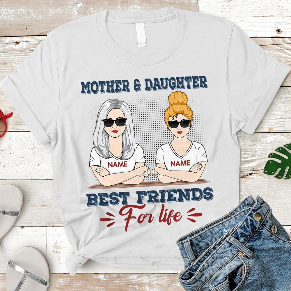 Personalized Mother And Daughter Best Friends For Life T Shirt Gift For Daughter For Mother