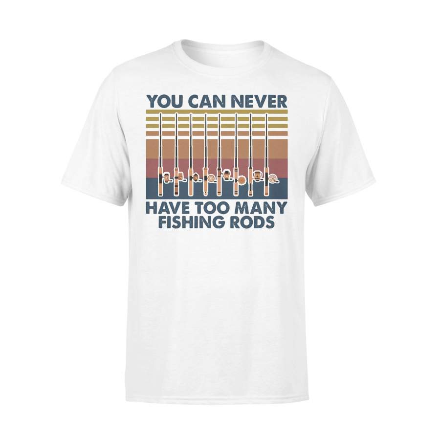 You Can Never Have Too Many Fishing Rods Vintage Retro T-shirt