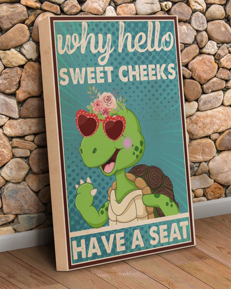 Why Hello Sweet Cheeks Have A Seat Turtle Canvas Gift for Friend Birthday Gift Warm Home Decor Wall Art Visual Art