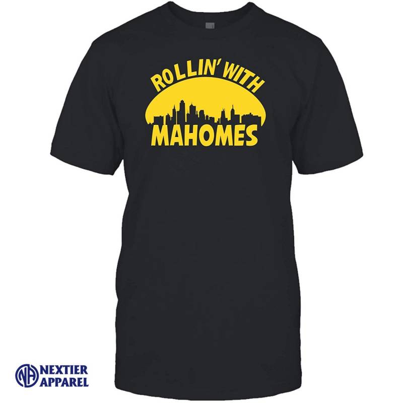 Rollin With Mahomes Shirt Kansas City T-shirt Sweatshirt Hoodie