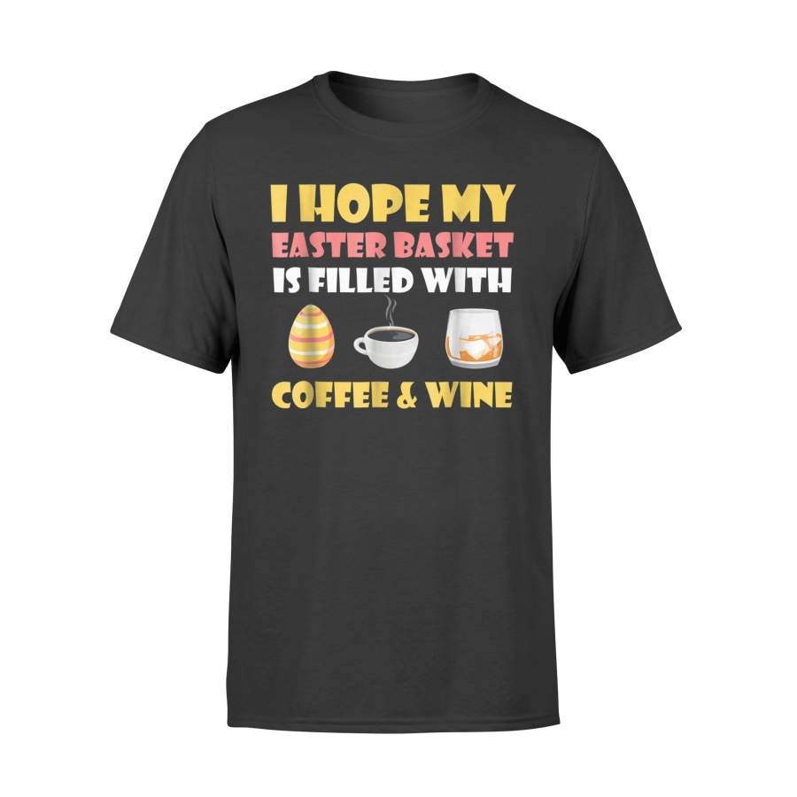 Easter Gift For Coffee And Wine Lover. For Parents. T Shirt