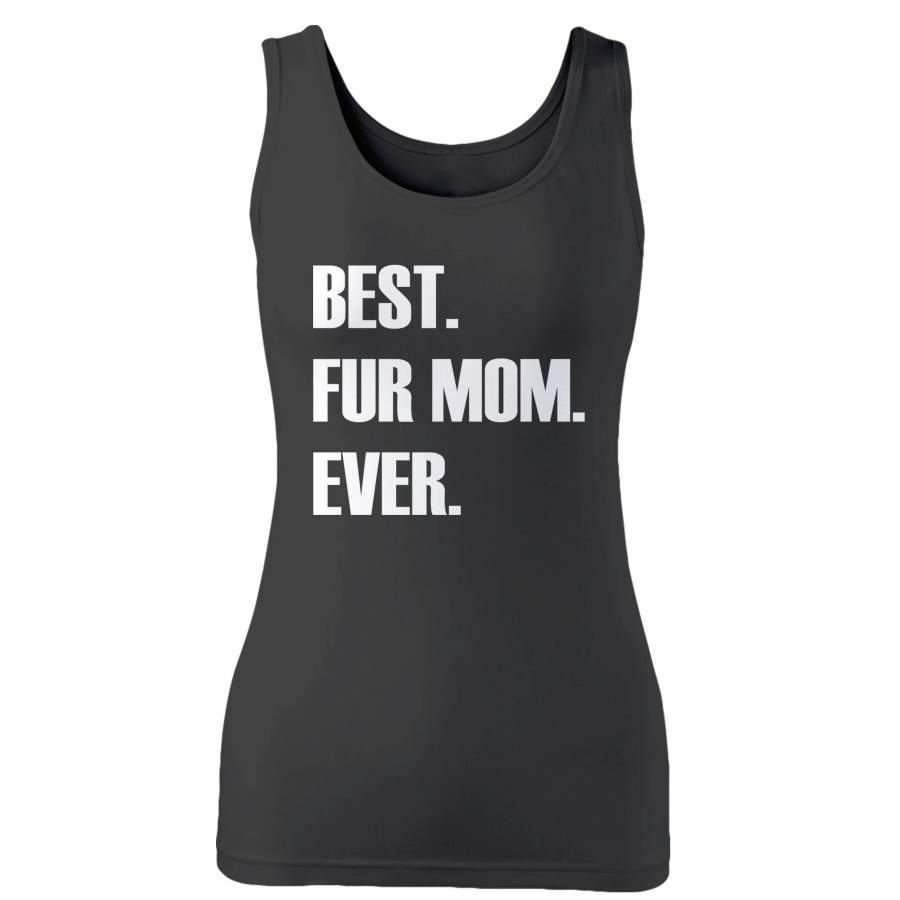 Best Fur Mom Ever Woman’s Tank Top