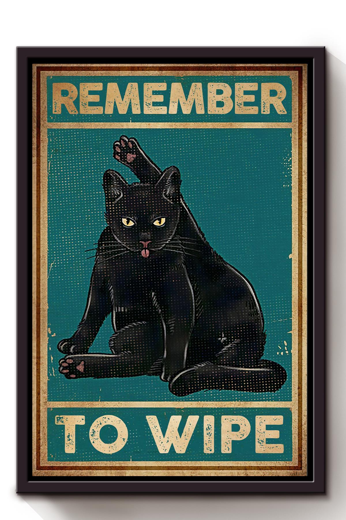 Remember To Wipe Animal Wall Art Gift For Black Cat Foster, Cat Lover Framed Canvas