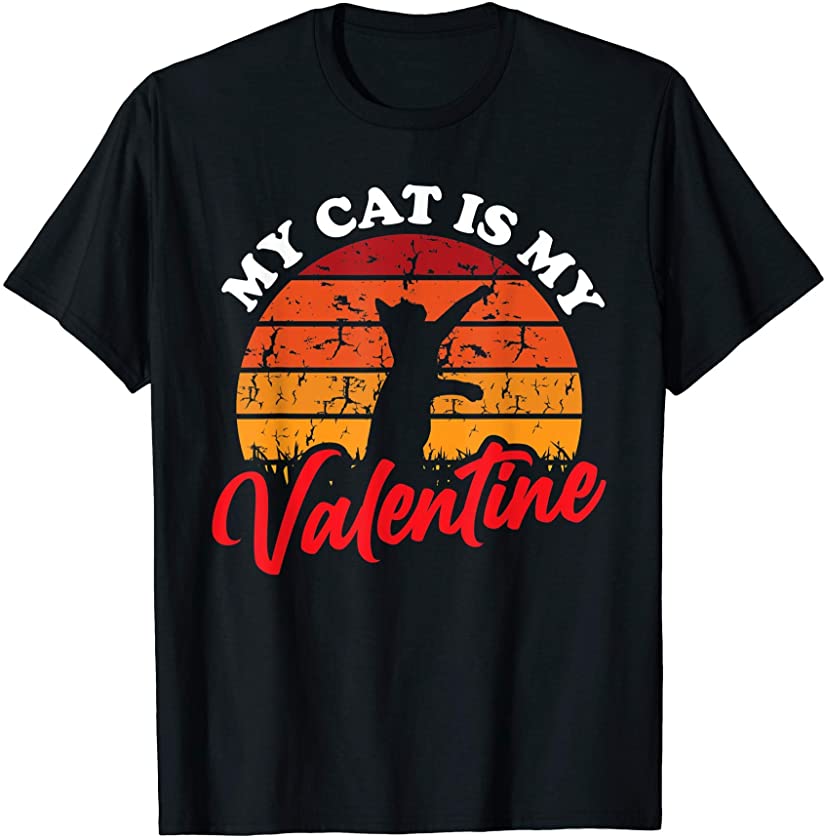 My Cat Is My Valentines Day Retro Kitten Kitty Lover Gift T-Shirt