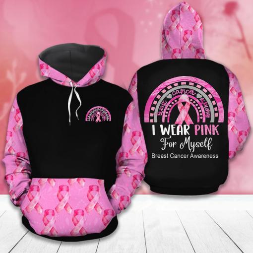 I Wear Pink For Myself Breast Cancer Awareness Pink Ribbon Rainbow Breast Cancer 3D Clothes