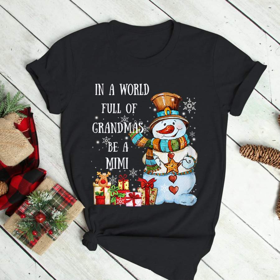 Womens In A World Full Of Grandmas Be A Mimi – Snowman Christmas T-Shirt