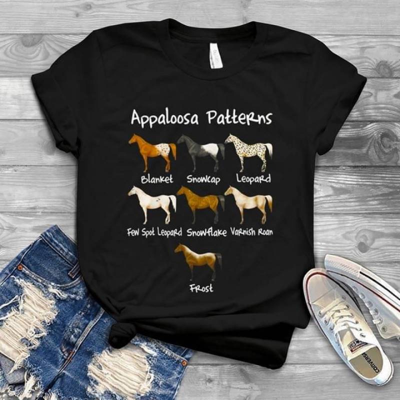 Appaloosa Patterns Horse Blanket Snowcap Leopard Few Spot Leopard Snowflake Varnish Roan Frost Gift For Animal Lovers Black Men And Women T Shirt S-5Xl