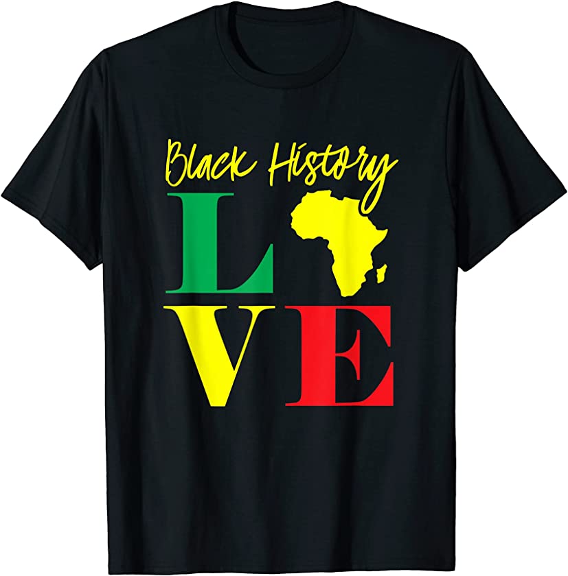 African American Clothing Gift Men Women Black History Love T-Shirt