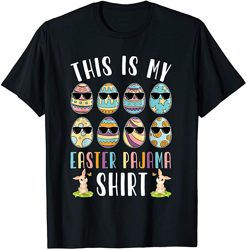 This Is My Easter Pajama Shirt Cool Easter Day Bunny Eggs T-Shirt