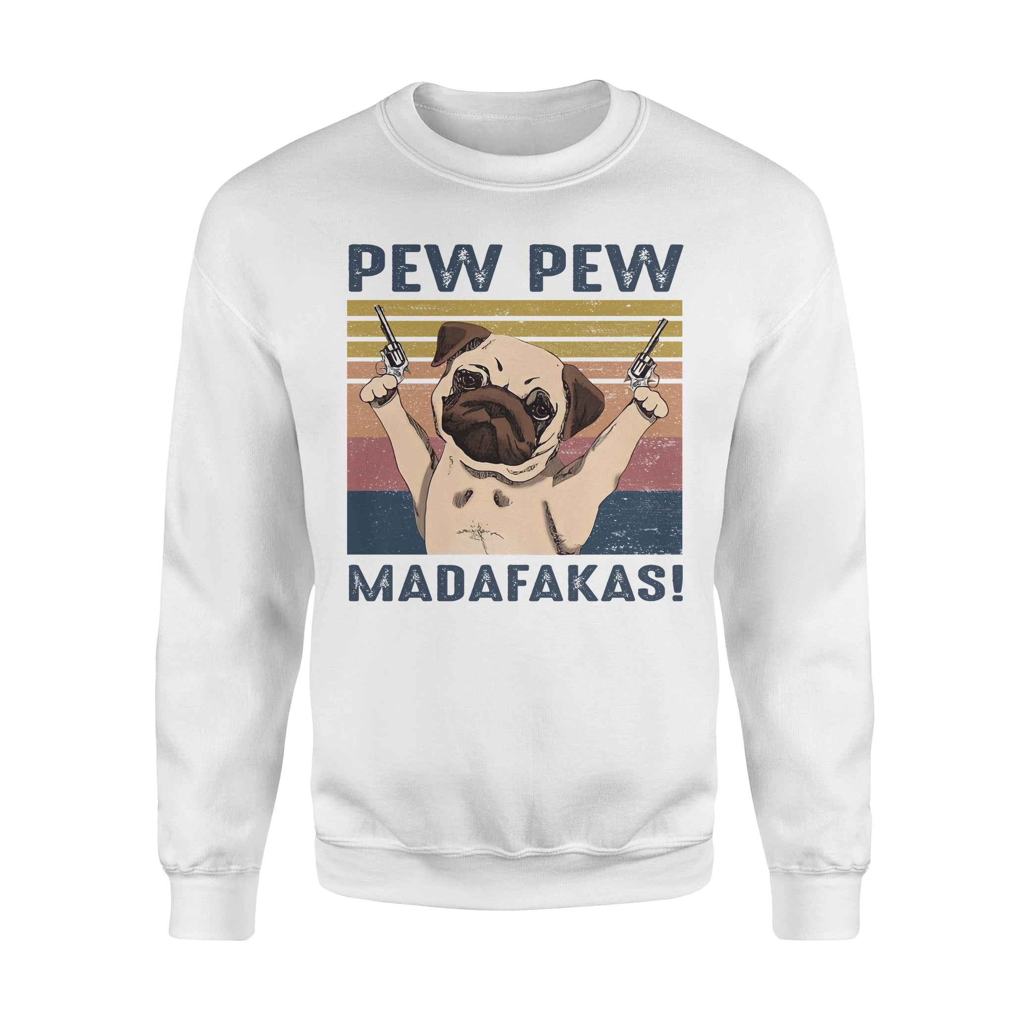 Vintage Pew Pew Madafakas Funny Pug Dog Gift Dog Lovers – Standard Crew Neck Sweatshirt