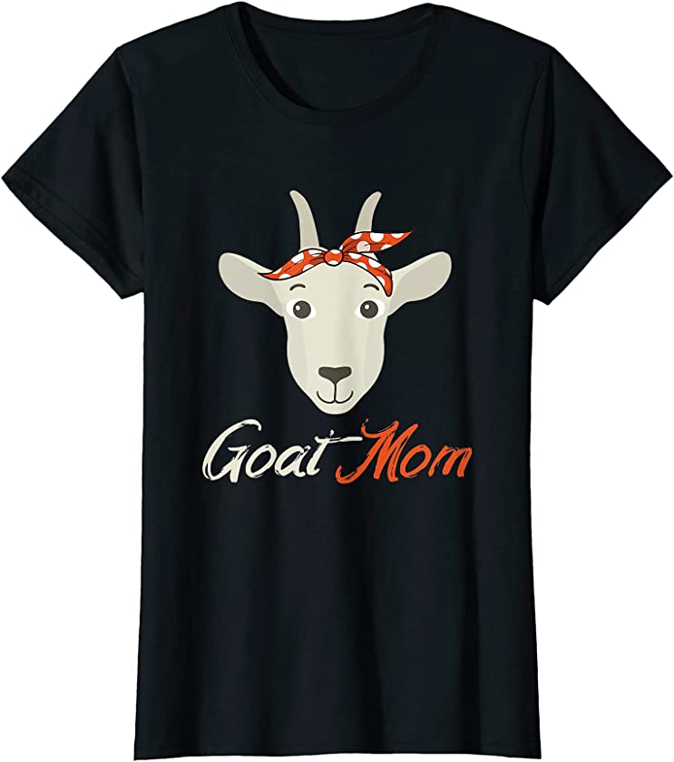 Womens Goat Mom Funny Domestic Animal Lover Mother’s Day T-Shirt