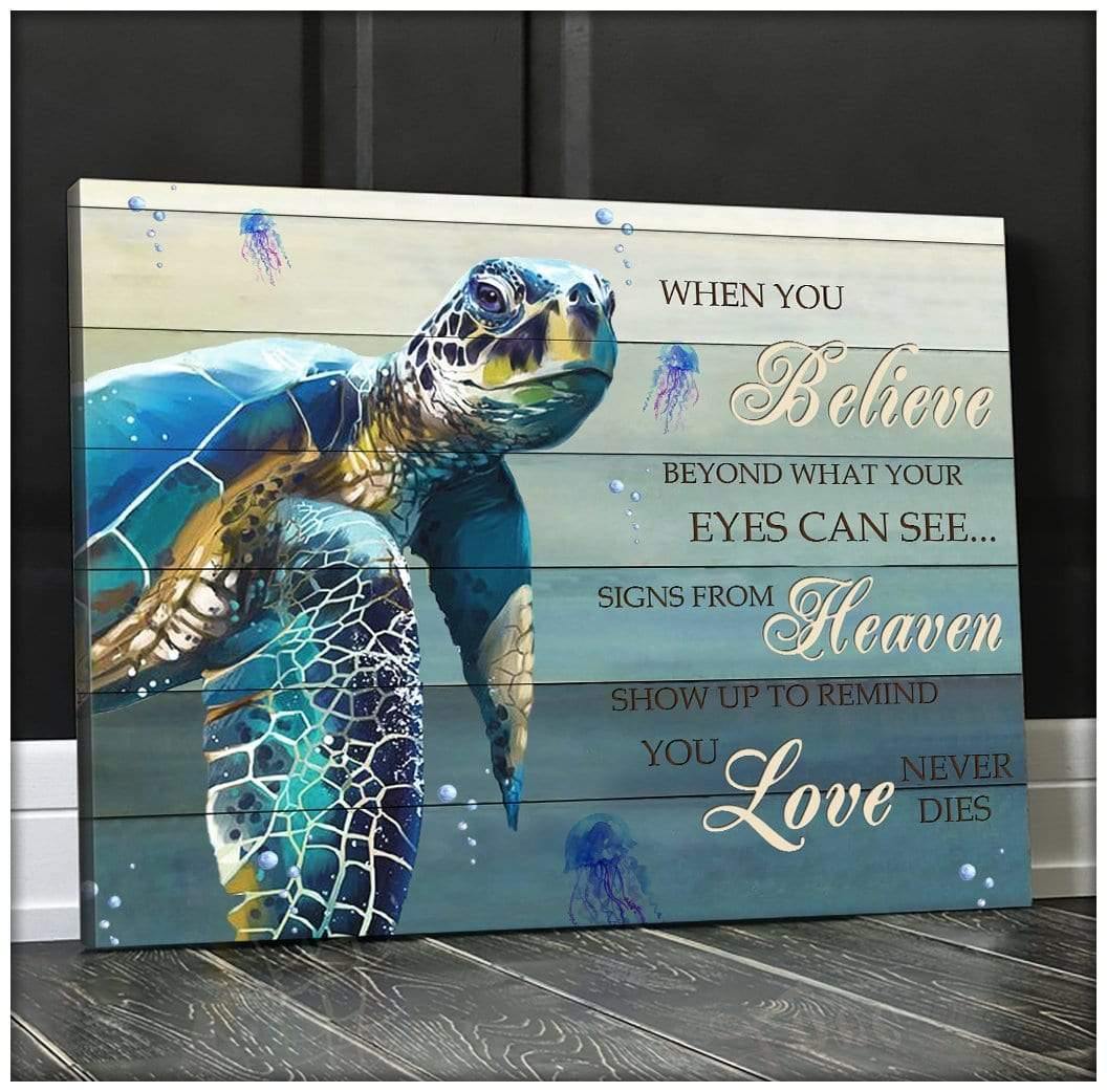 When You Believe Beyond What Your Eyes Can See Sea Turtle Premium Wall Art Canvas