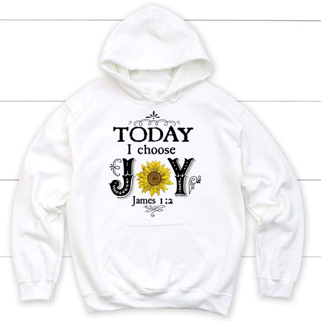 Today I Choose Joy James 1:2 Bible Verse Hoodie | Christian Hoodies