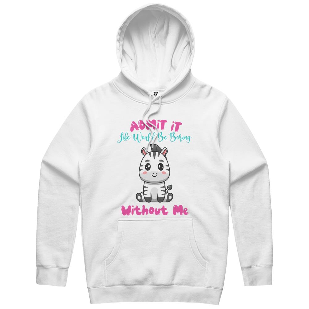 Admit It Life Would Be Boring Without Me Hoodie, Fluff You, Funny Sarcastic, Funny Women, Funny Gift, Cat (1) Hoodie