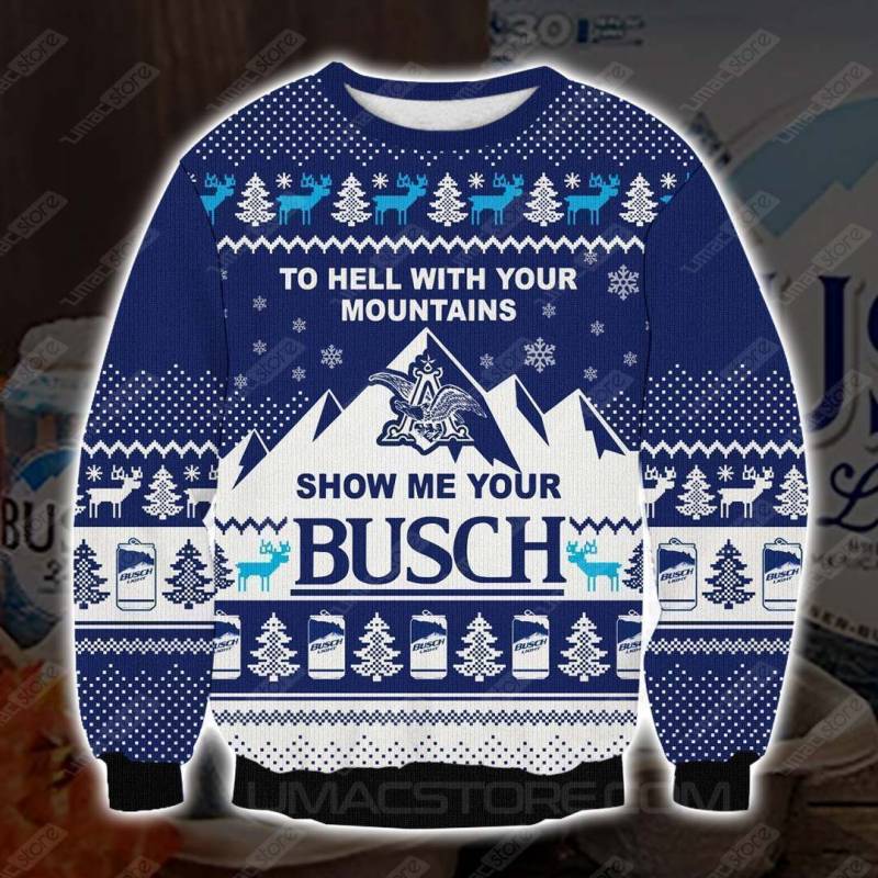 Show Me Your Busch 3D Print Ugly Christmas Sweatshirt