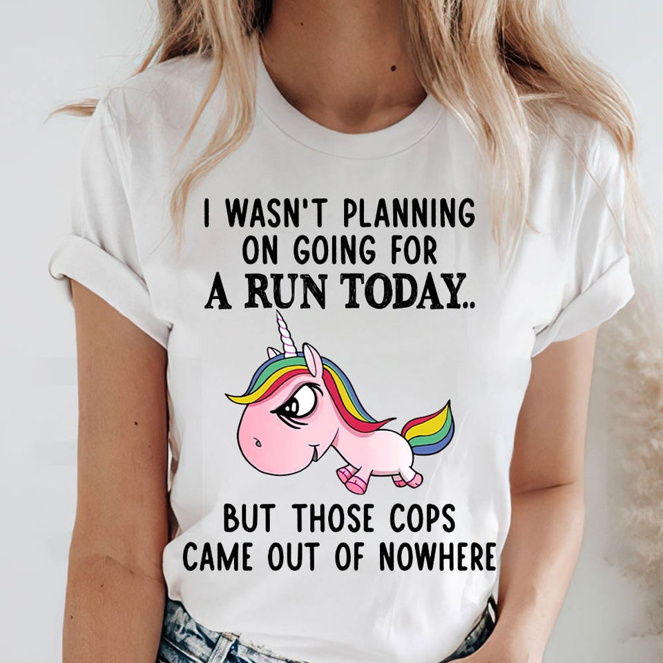 Angry Unicorn I Wasn’T Planning On Going For A Run Today But Those Cops Came Out Of Nowhere Gift Standard/Premium T-Shirt