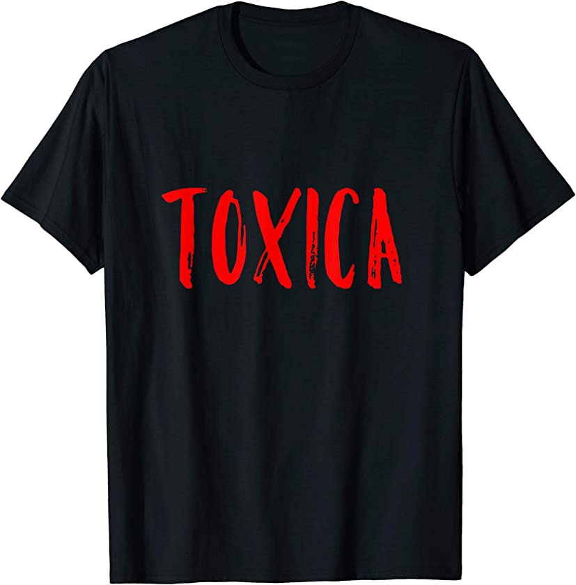 Toxica Funny Spanish Toxic Mexican T-Shirt