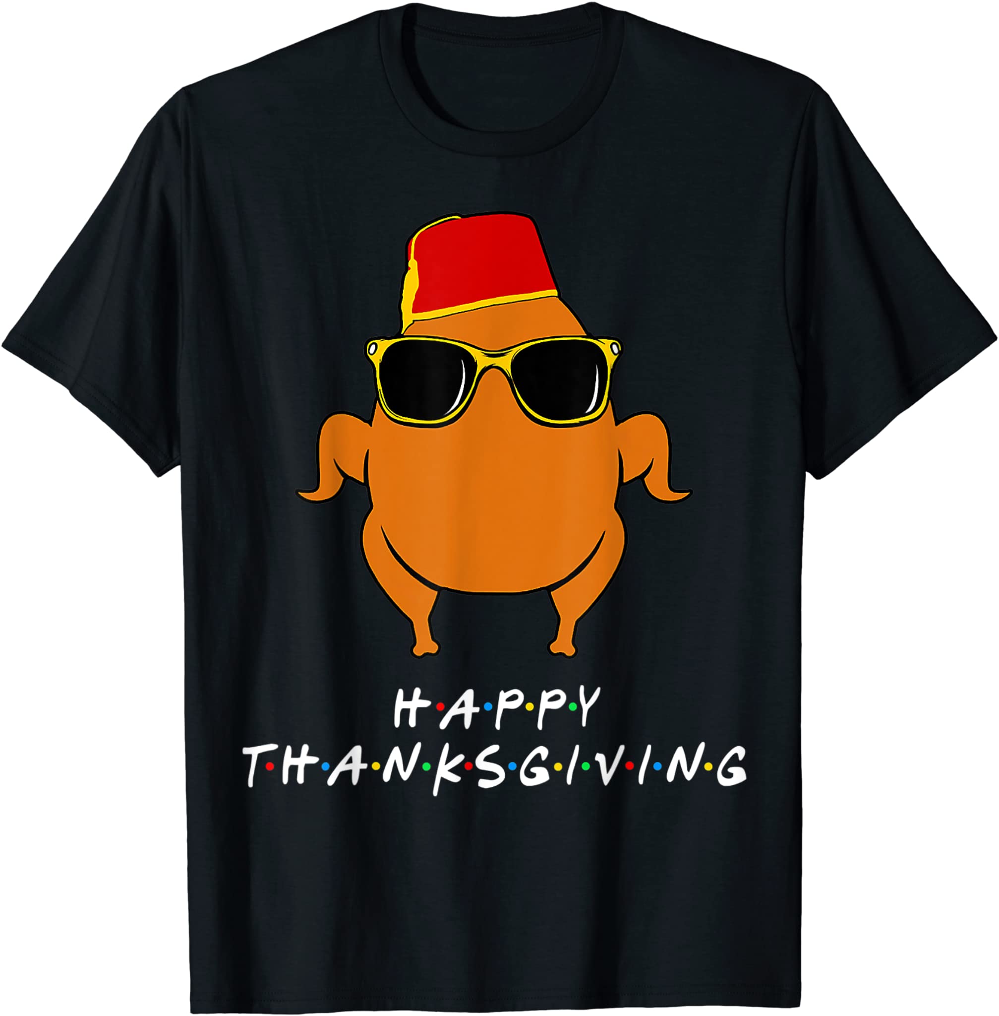 Happy Thanksgiving Turkey With Hat Funny Gift For Friends T-Shirt