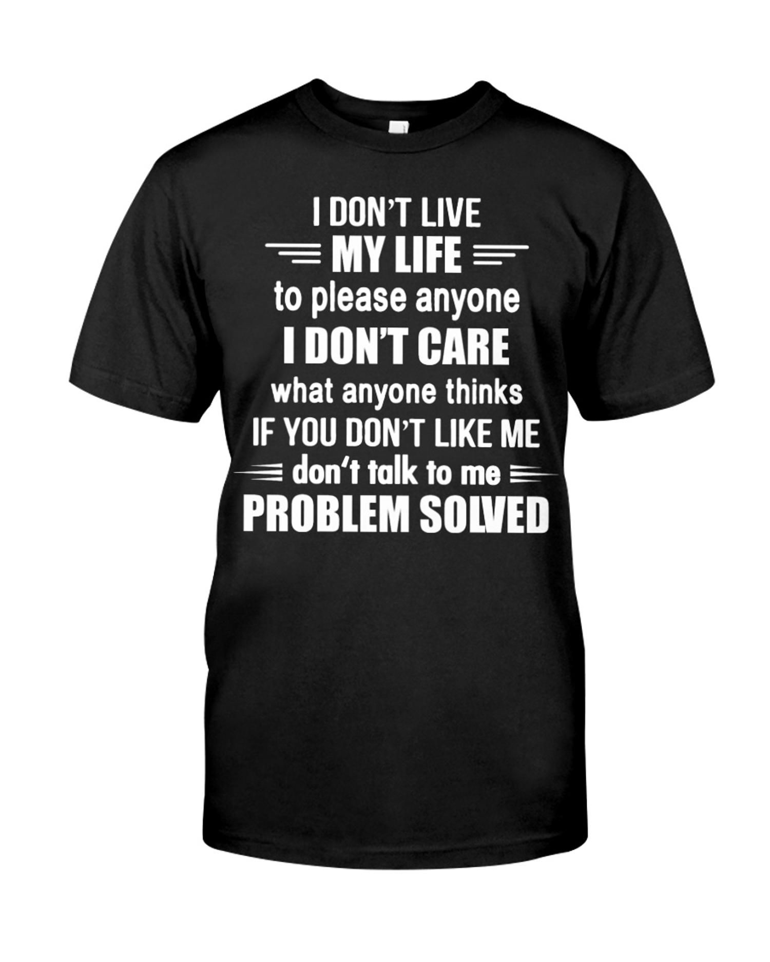 I Don’T Live My Life To Please Anyone Classic T-Shirt